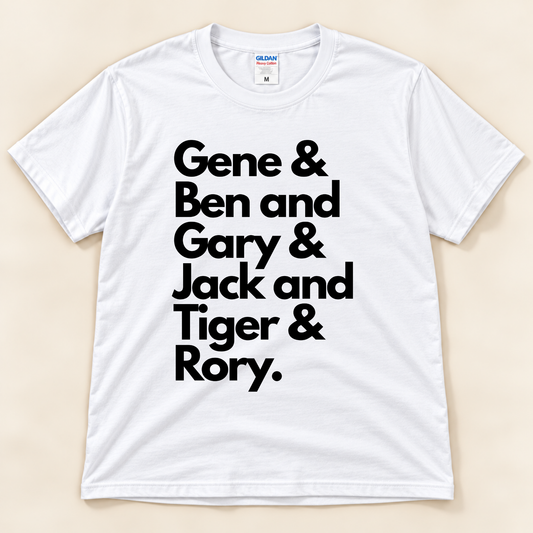 White Gildan 5000 Career Grand Slam golf shirt featuring bold black typography with the names Gene, Ben, Gary, Jack, Tiger and Rory, celebrating legendary golfers from New Chapter Tees, a California small business.