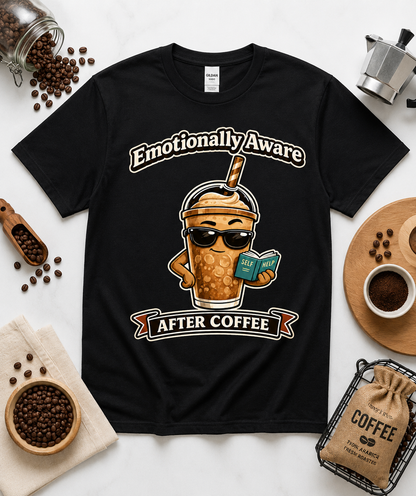 Emotionally Aware After Coffee black Gildan 5000 funny iced coffee graphic tee for coffee lovers