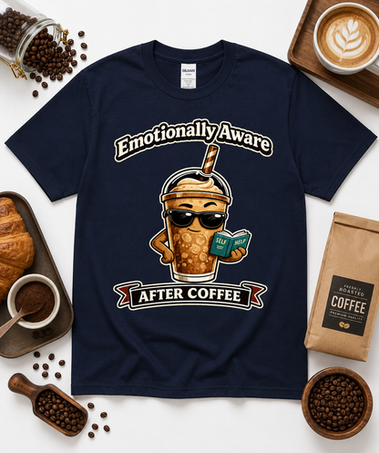 Navy Gildan 5000 Emotionally Aware After Coffee cute funny coffee graphic shirt for coffee fans