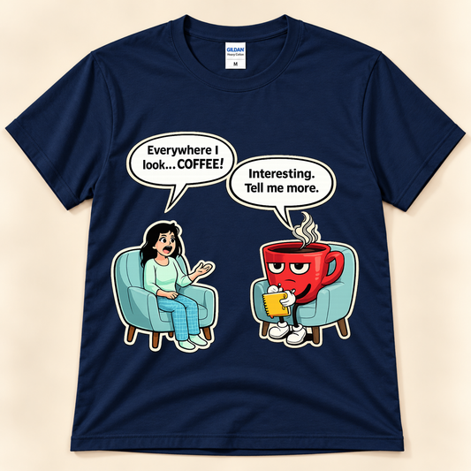 Navy Gildan 5000 Everywhere I Look Coffee tee featuring a funny coffee lover therapy scene with a woman and red coffee cup character from New Chapter Tees, a California small business.