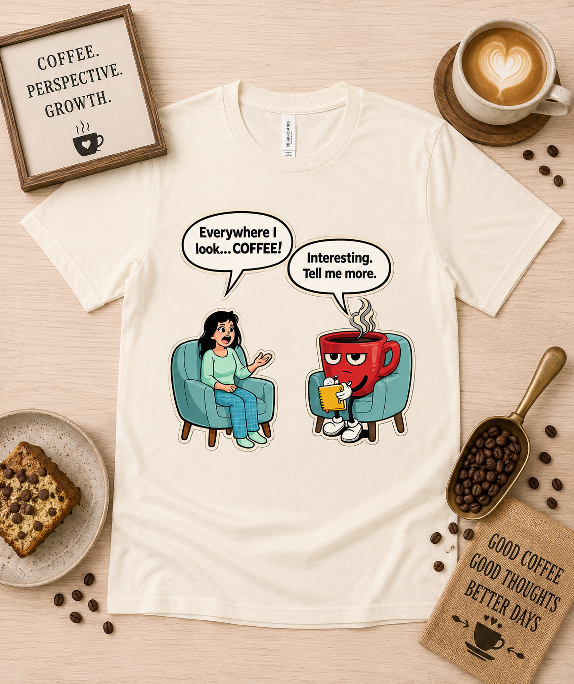 Funny coffee lover graphic shirt on Natural Bella Canvas 3001 featuring Everywhere I Look Coffee therapist coffee mug illustration premium soft cozy coffee shop tee USA