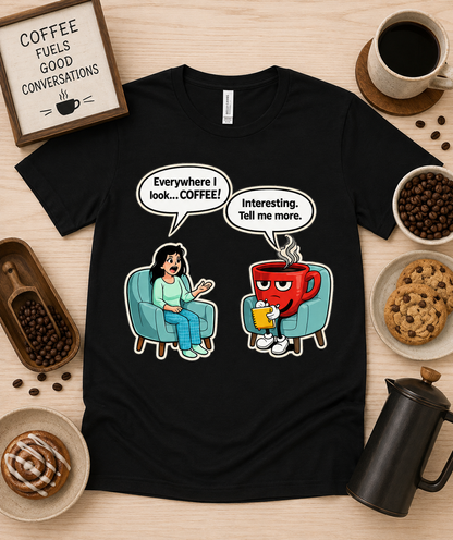 Funny coffee therapist shirt on Black Bella Canvas 3001 featuring Everywhere I Look Coffee talking coffee mug graphic premium soft coffee lover graphic tee gift USA