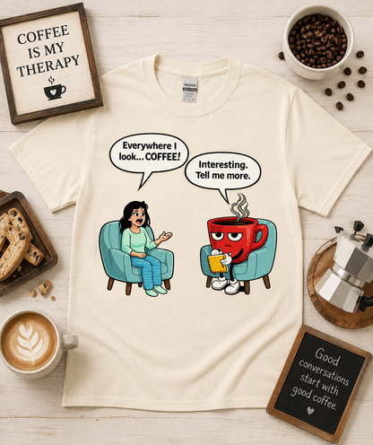 Funny coffee therapy shirt on Natural Gildan 5000 featuring Everywhere I Look Coffee humorous coffee mug therapist graphic cozy coffee shop apparel gift USA