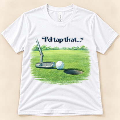 White Bella Canvas 3001 I’d Tap That funny golfer tee featuring a golf ball near the hole with a putter on the green from New Chapter Tees, a California small business.