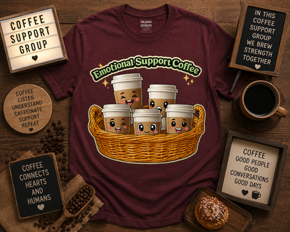 Funny Emotional Support Coffee graphic shirt on Maroon Gildan 5000 featuring cute coffee cup basket coffee lover apparel USA