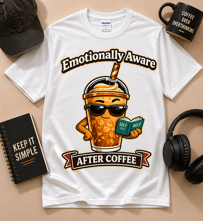 Emotionally Aware After Coffee funny iced coffee graphic tee on White Gildan shirt featuring coffee lover artwork and self help humor design