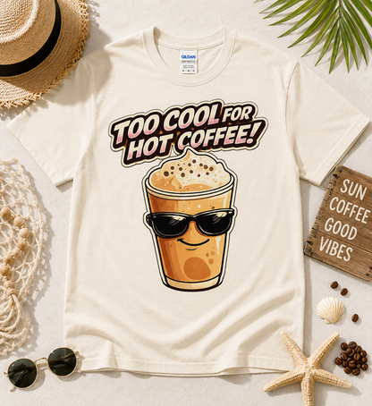 Natural Too Cool For Hot Coffee iced coffee lover shirt with funny caffeine themed artwork perfect for coffee shop outfits brunch gatherings vacation wear and coffee gift ideas