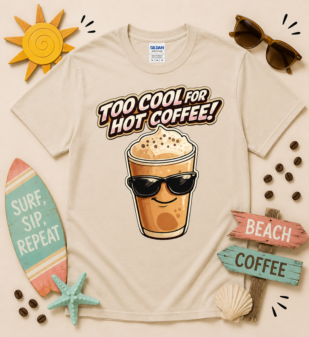 Sand Too Cool For Hot Coffee coffee lover t shirt featuring a funny iced coffee character with sunglasses ideal for beach vacations coffee runs summer style and casual everyday wear