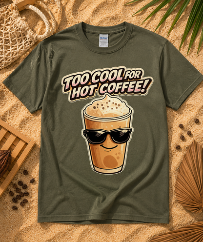 Military Green Gildan 5000 Too Cool For Hot Coffee graphic tee flat lay with coastal coffee props fun iced coffee shirt for everyday casual wear USA